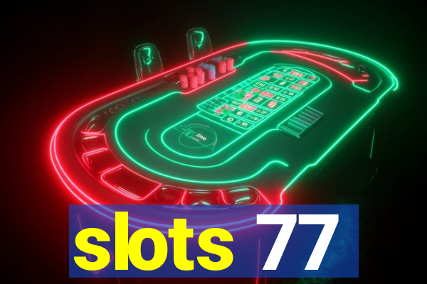 slots 77